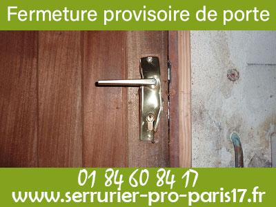 Fermeture provisoire de porte par le serrurier Paris 17